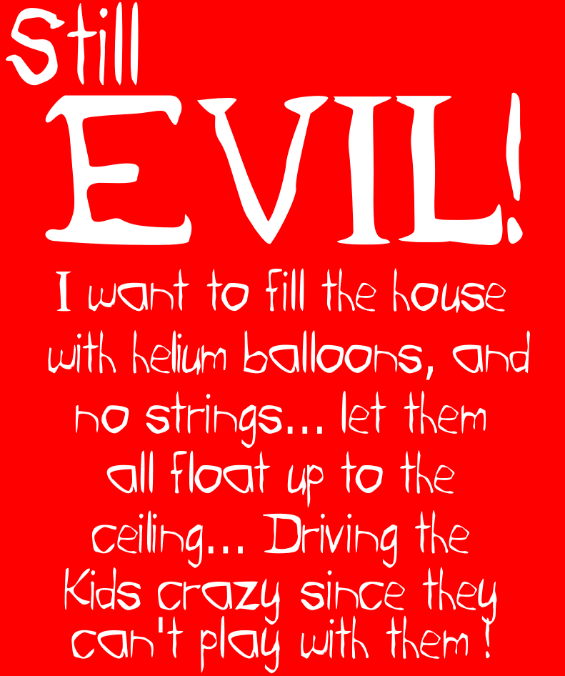 I'm Still Evil!